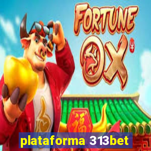 plataforma 313bet